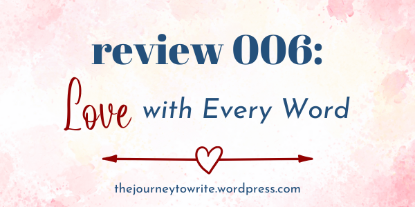 review 006: Love with Every Word